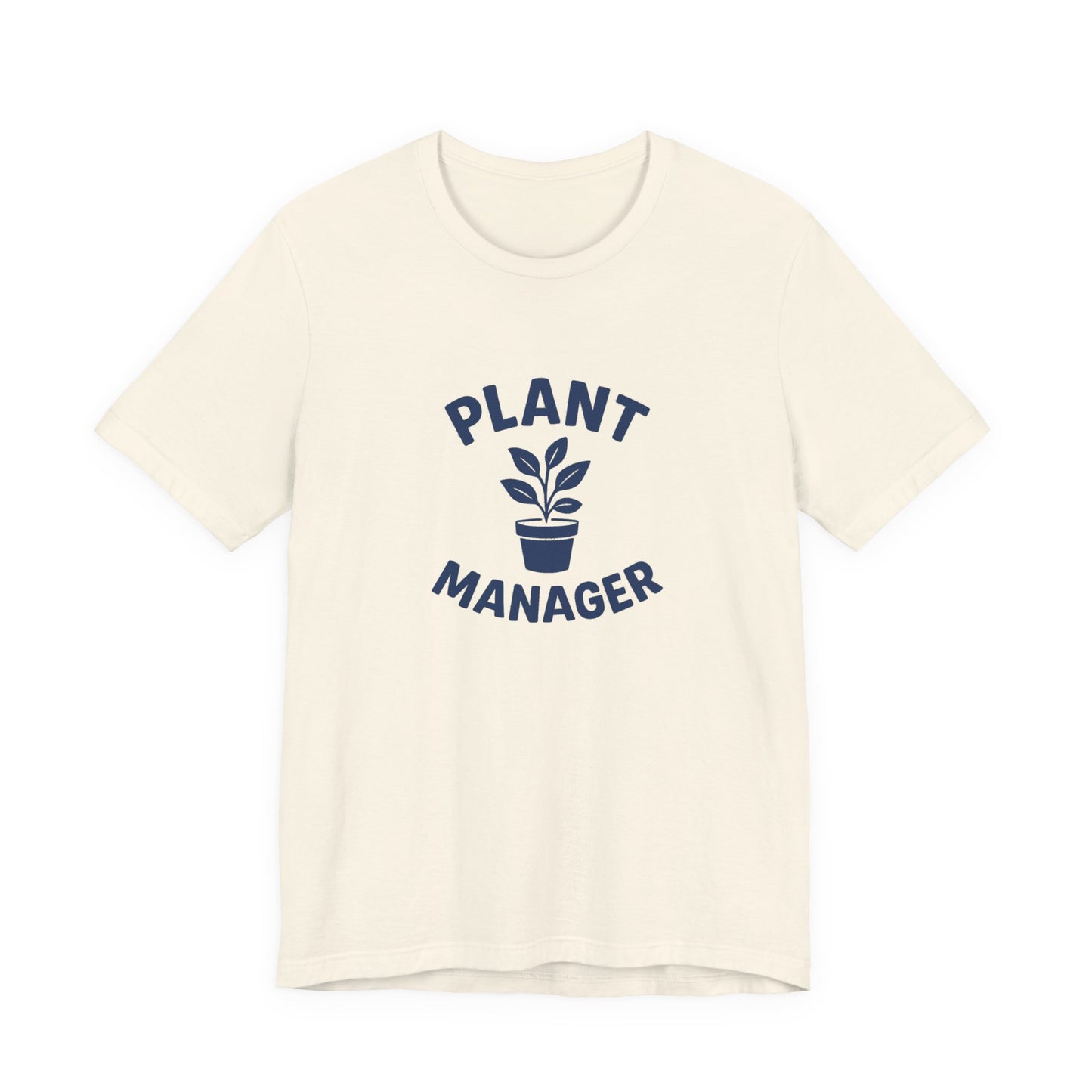 Plant Manager - Funny Houseplant Lover T-Shirt