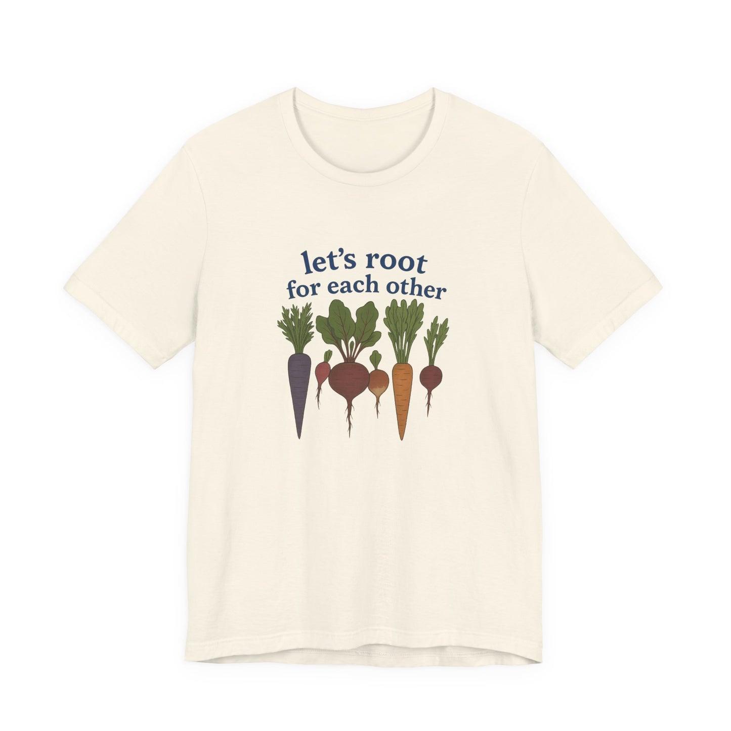 Let's Root for Each Other – Wholesome Veggie Tee