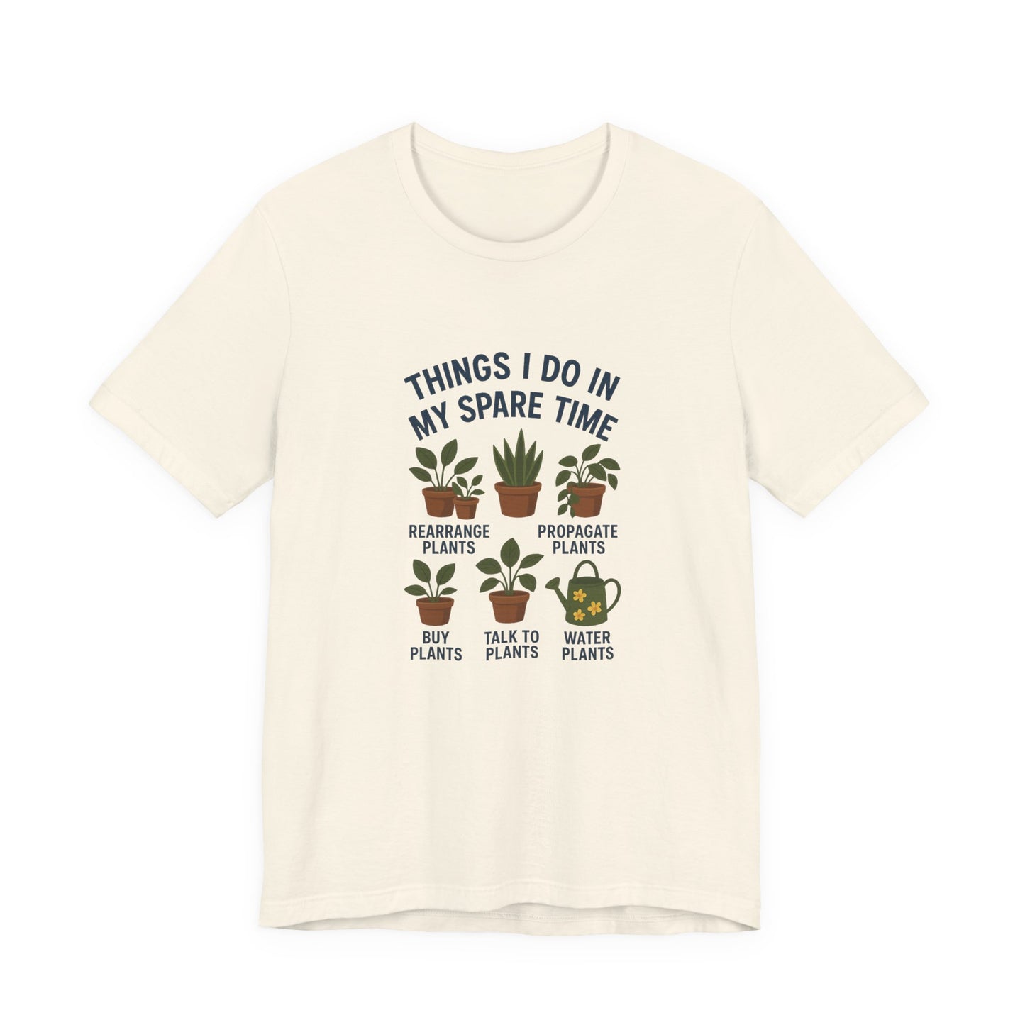 Things I Do In My Spare Time - Plant Lover T-Shirt
