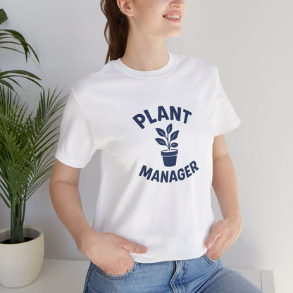 Plant Manager - Funny Houseplant Lover T-Shirt