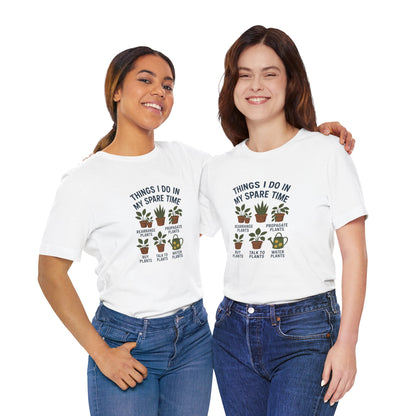 Things I Do In My Spare Time - Plant Lover T-Shirt