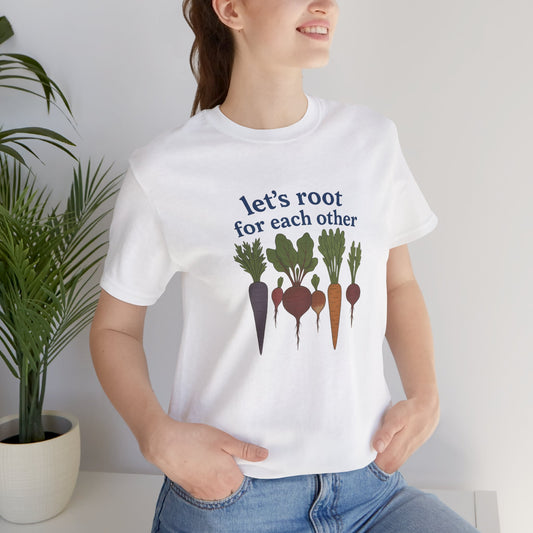 Let's Root for Each Other – Wholesome Veggie Tee