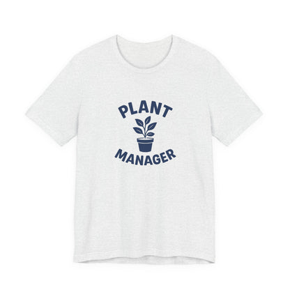 Plant Manager - Funny Houseplant Lover T-Shirt