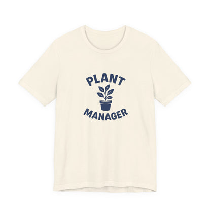 Plant Manager - Funny Houseplant Lover T-Shirt