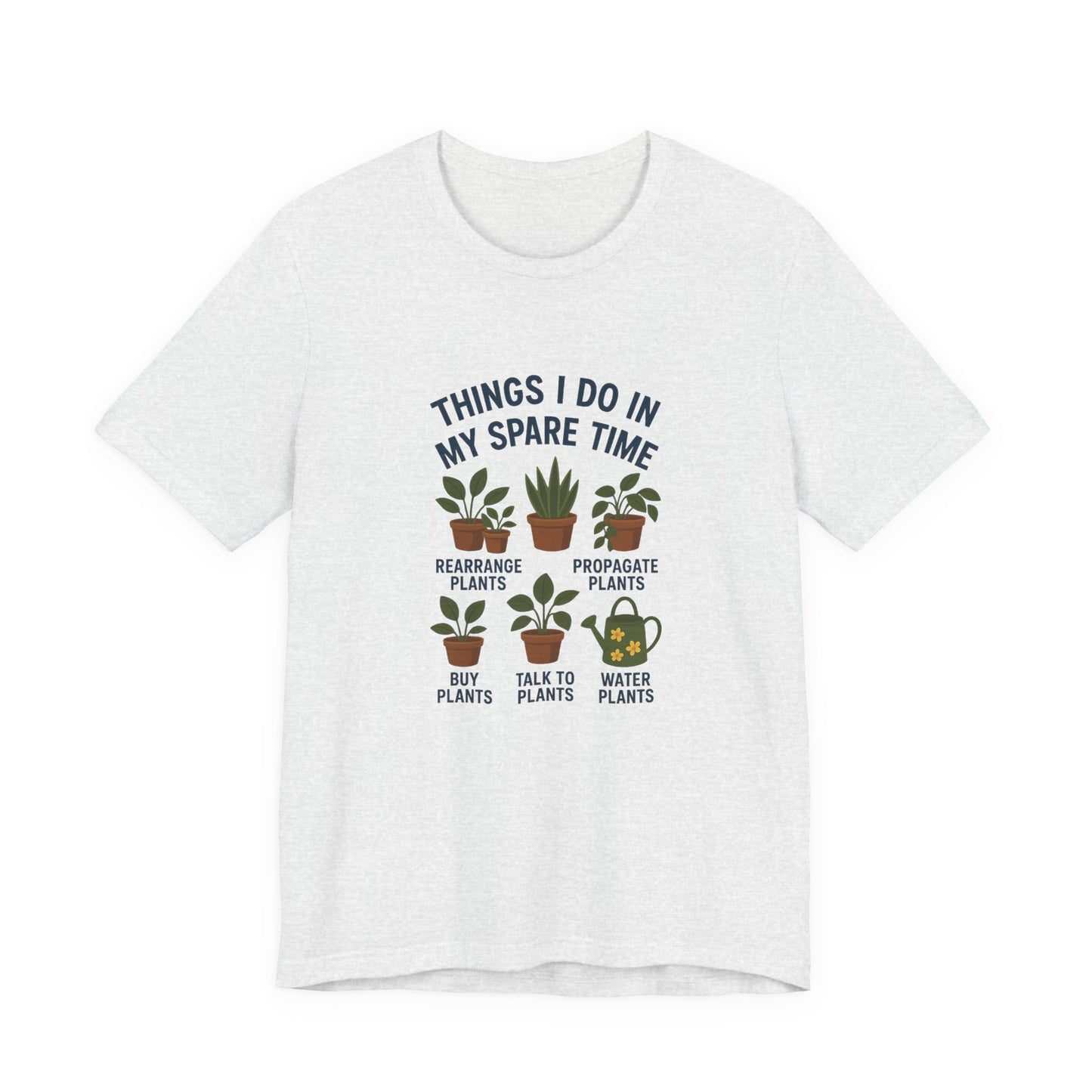 Things I Do In My Spare Time - Plant Lover T-Shirt