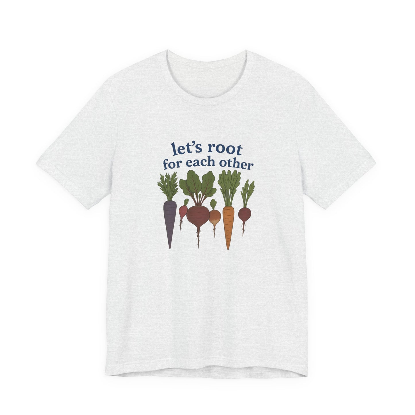Let's Root for Each Other – Wholesome Veggie Tee