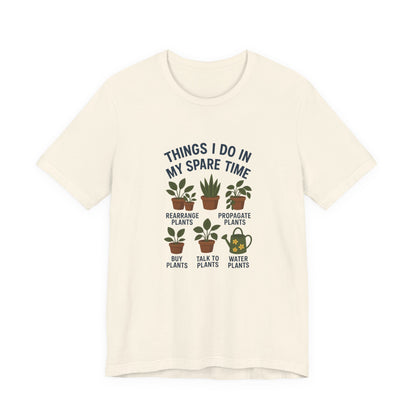 Things I Do In My Spare Time - Plant Lover T-Shirt