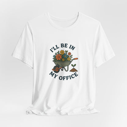 Gardener's Office T-Shirt – Funny Floral Wheelbarrow Design