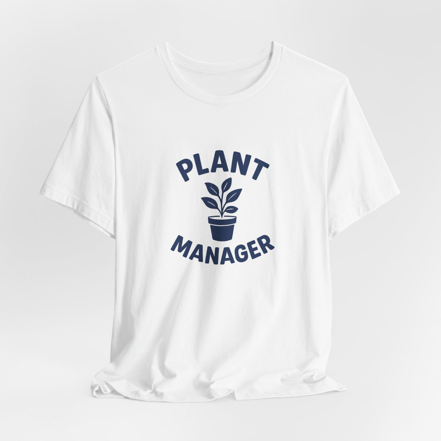 Plant Manager - Funny Houseplant Lover T-Shirt