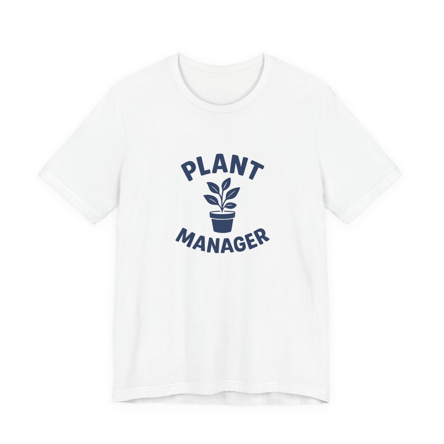 Plant Manager - Funny Houseplant Lover T-Shirt