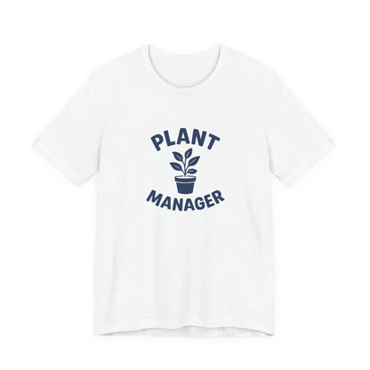 Plant Manager - Funny Houseplant Lover T-Shirt